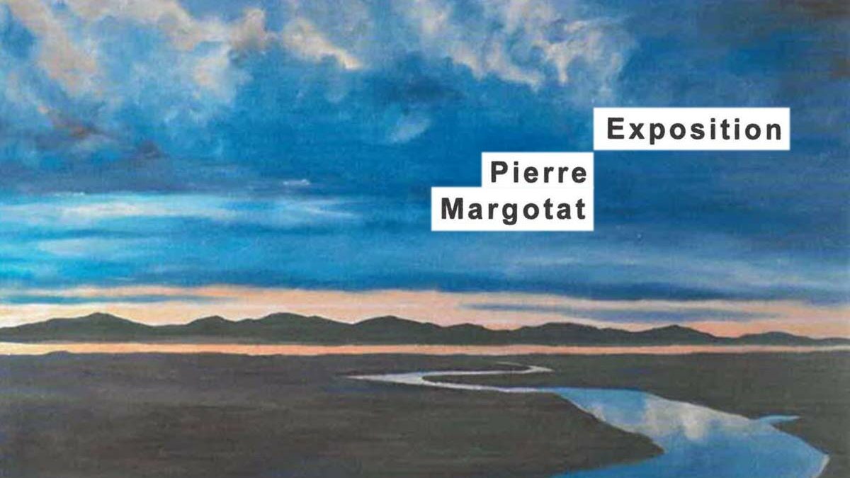 Exposition de Pierre Margotat