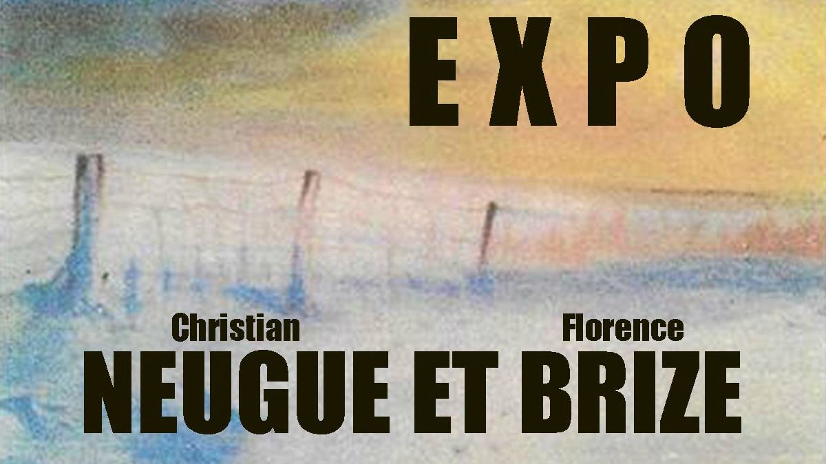 Exposition de Christian Neugue et Florence Brize